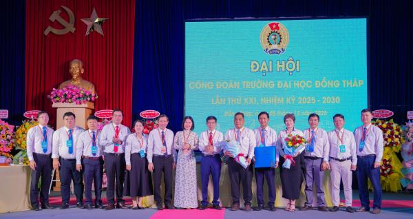 Đại hội đại biểu Công đoàn Trường Đại học Đồng Tháp lần thứ XXI, nhiệm kỳ 2025 - 2030