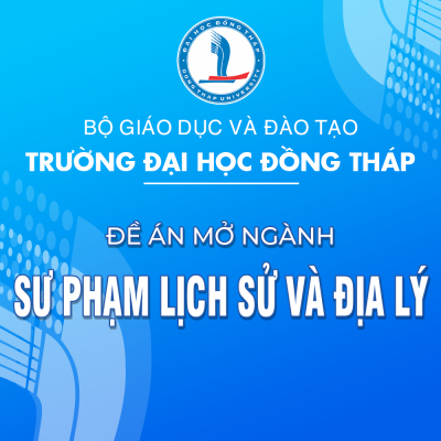 Đề án mở ngành Sư phạm Lịch sử và Địa lý